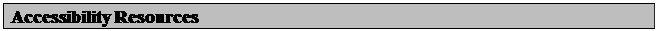 Text Box: Accessibility Resources